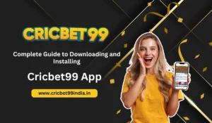 Read more about the article A Complete Guide to Downloading and Installing the Cricbet99 App
