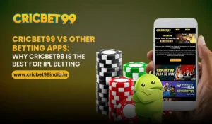 Read more about the article Cricbet99 vs Other Betting Apps: Why Cricbet99 Is the Best for IPL Betting