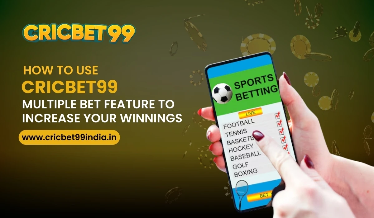 Read more about the article How to Use Cricbet99 Multiple Bet Feature to Increase Your Winnings