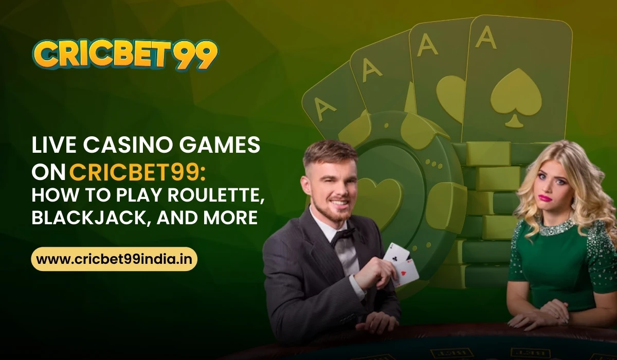 Read more about the article Live Casino Games on Cricbet99: How to Play Roulette, Blackjack, and More
