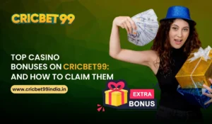 Read more about the article Top Casino Bonuses on Cricbet99 and How to Claim Them
