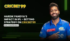 Read more about the article Hardik Pandya’s Impact in IPL – Betting Strategy on Cricbet99