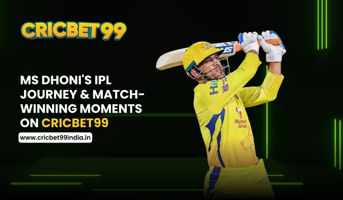 Read more about the article MS Dhoni’s IPL Journey & Match-Winning Moments on Cricbet99