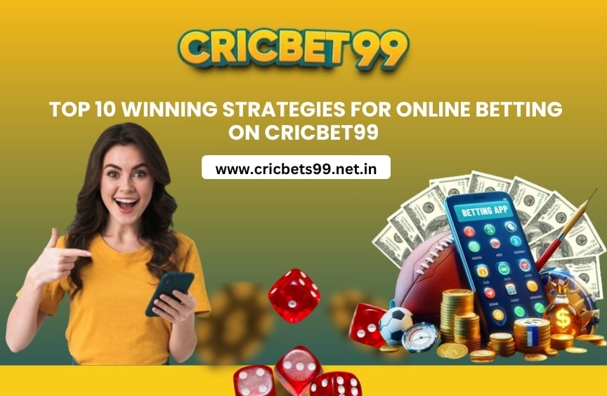 Top 10 Winning Strategies for Online Betting on Cricbet99