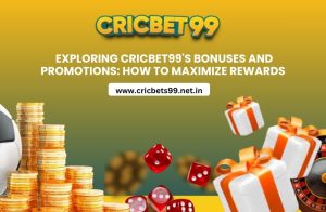 Exploring Cricbet99's Bonuses and Promotions: How to Maximize Rewards