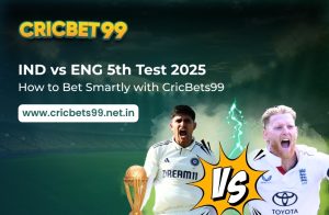 IND vs ENG 5th Test 2025: How to Bet Smartly with CricBets99