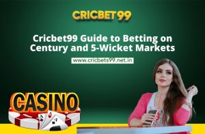 Cricbet99 Guide to Betting on Century and 5-Wicket Markets