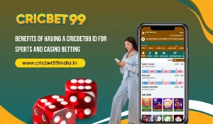 Read more about the article Benefits of Having a Cricbet99 ID for Sports and Casino Betting