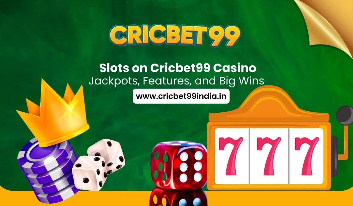 Read more about the article Slots on Cricbet99 Casino: Jackpots, Features, and Big Wins